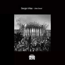 Sergio Vilas - Lifes Good - Original Mix